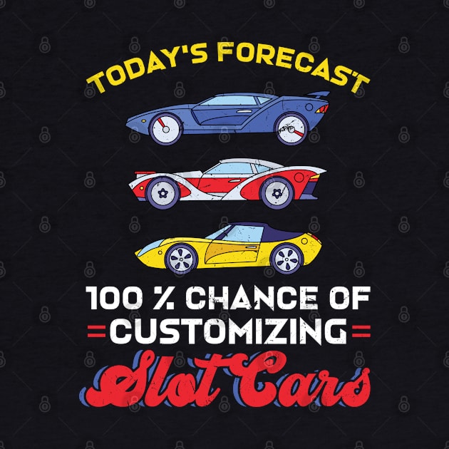 Today's Forecast - 100% Chance Of Customizing Slot Cars by Peco-Designs